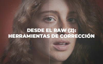 Desde el RAW (2): Nuevas herramientas de corrección