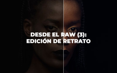 Desde el RAW (3): Edición de retrato