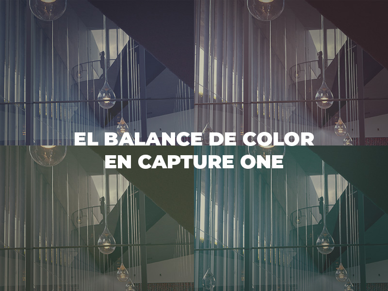 El Balance de Color en Capture One