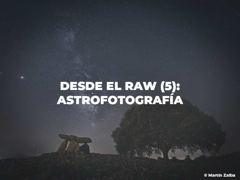 Desde el RAW (5): Astrofotografía