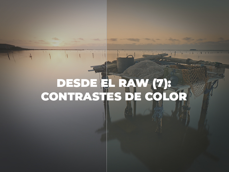 Desde el RAW (7): Contrastes de color