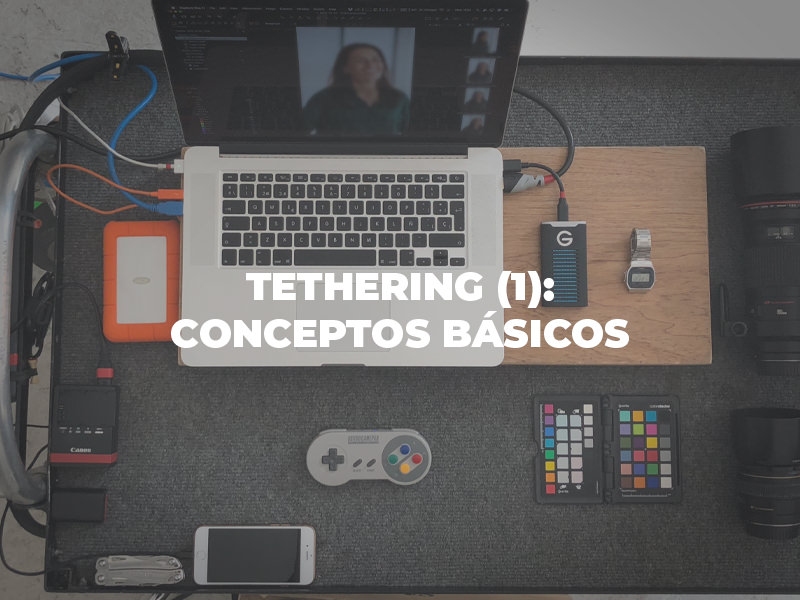 Tethering (I): Conceptos básicos